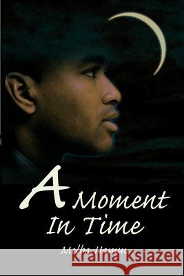 A Moment In Time Aurolyn M. Hamm 9780595263004 Writers Club Press - książka