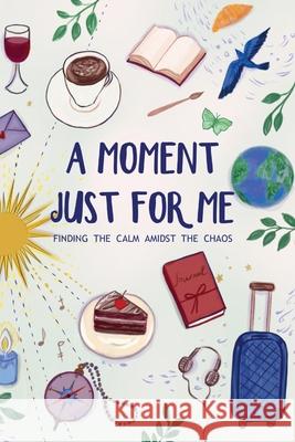 A Moment Just For Me Wendy M. Hall 9780645118544 Dementia Doulas International - książka
