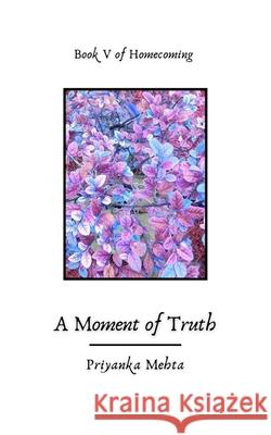 A Moment of Truth Priyanka Mehta 9781099202162 Independently Published - książka