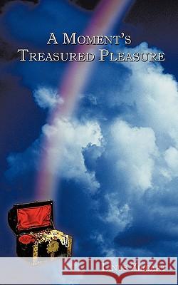 A Moment's Treasured Pleasure Linus Ziebart 9781449050382 Authorhouse - książka