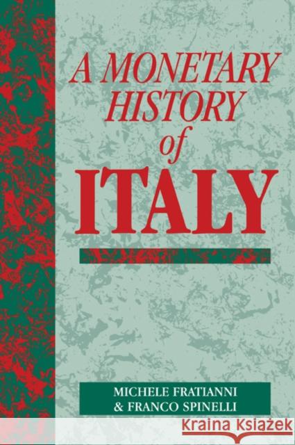 A Monetary History of Italy Michele Fratianni Franco Spinelli Michael D. Bordo 9780521023450 Cambridge University Press - książka