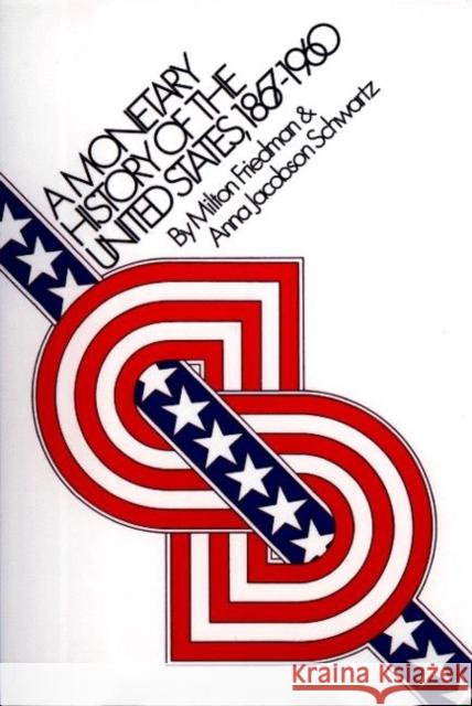 A Monetary History of the United States, 1867-1960 Milton Friedman M. Friedman A. J. Schwartz 9780691003542 Princeton University Press - książka