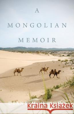 A Mongolian Memoir Diane M Height   9798987419205 Diane M. Height - książka