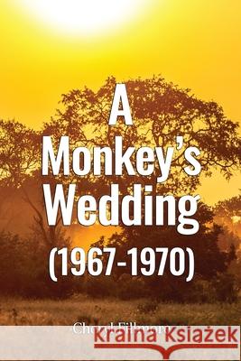 A Monkey's Wedding (1967-1970) Cheryl Fillmore 9781800942592 Michael Terence Publishing - książka
