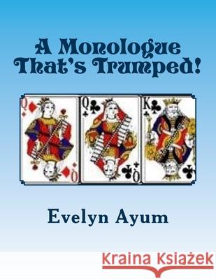 A Monologue That's Trumped! Mrs Evelyn Ayum 9781542964401 Createspace Independent Publishing Platform - książka