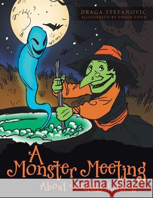 A Monster Meeting about Healthy Eating Draga Stefanovic 9781496908759 Authorhouse - książka