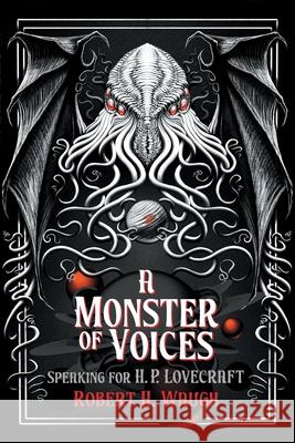 A Monster of Voices: Speaking for H. P. Lovecraft Waugh, Robert H. 9780984480227 Hippocampus - książka
