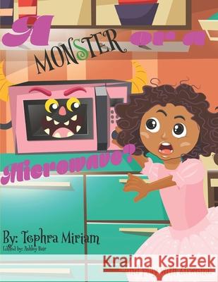 A Monster or a Microwave: Come and play with Zuwena! Tephra Miriam 9781079600926 Independently Published - książka