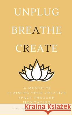 A Month of Claiming Your Creative Space Through Meditation thompson megs thompson 9798986539362 in omnia paratus publishing llc - książka