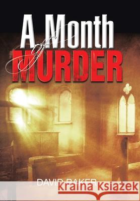 A Month of Murder David Baker 9781665590587 Authorhouse UK - książka