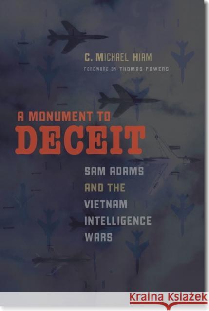 A Monument to Deceit C. Michael Hiam, Thomas Powers 9781611685985 University Press of New England - książka