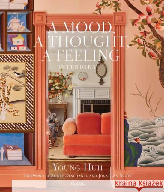 A Mood, A Thought, A Feeling: Interiors Young Huh 9780847876327 Rizzoli International Publications - książka