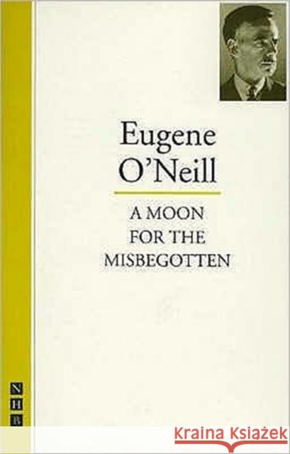 A Moon for the Misbegotten Eugene O'neill 9781854591395 NICK HERN BOOKS - książka