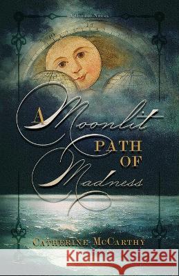 A Moonlit Path of Madness Catherine McCarthy 9781944286309 Nosetouch Press - książka