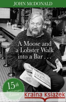 A Moose and a Lobster Walk Into a Bar: Special 15th Anniversary Edition John McDonald 9781944762377 Islandport Press - książka