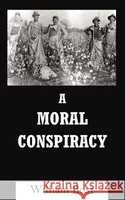 A Moral Conspiracy William Bost 9781420845013 Authorhouse - książka