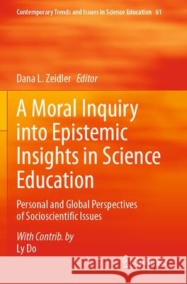 A Moral Inquiry into Epistemic Insights in Science Education  9783031633843 Springer - książka