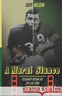 A Moral Stance: '51 University of San Francisco Fight Against Discrimination Gary (Doc) Nelson 9781941768426 Waterside Productions - książka