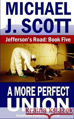 A More Perfect Union Michael J. Scott 9781984056863 Createspace Independent Publishing Platform - książka