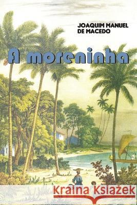 A Moreninha Joaquim Manuel De Macedo   9788571751415 Garnier Editora - książka