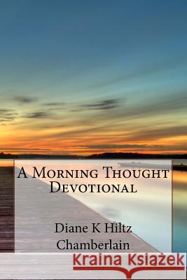 A Morning Thought Devotional Diane K. Chamberlain 9781508732785 Createspace - książka