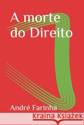 A morte do Direito Andre Farinha 9781686642586 Independently Published - książka