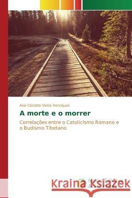 A morte e o morrer Vieira Henriques Ana Cândida 9783841704849 Novas Edicoes Academicas - książka