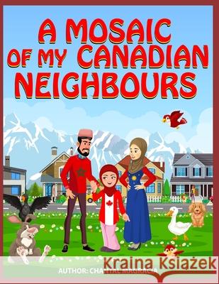 A Mosaic Of My Canadian Neighbours Chantal Magracia Sam Wright Eman Abida 9781777204419 Chantal Magracia - książka