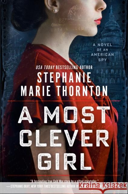 A Most Clever Girl: A Novel of an American Spy Stephanie Marie Thornton 9780593198407 Penguin Putnam Inc - książka