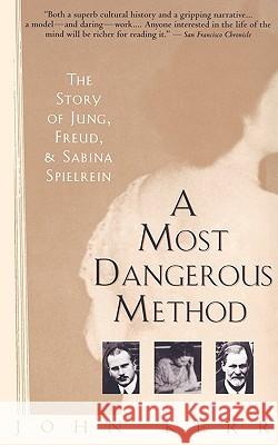 A Most Dangerous Method: The Story of Jung, Freud, and Sabina Spielrein John Kerr 9780679735809 Vintage Books USA - książka