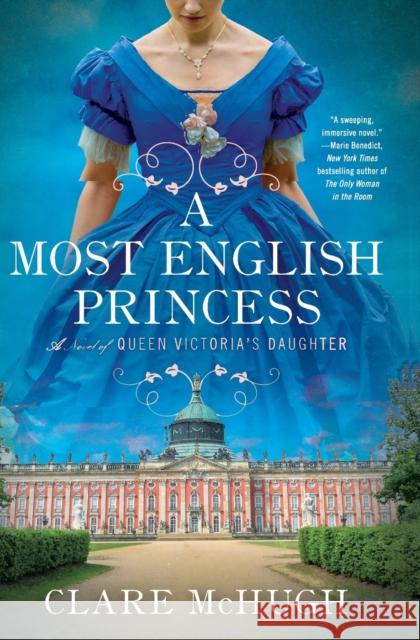 A Most English Princess: A Novel of Queen Victoria's Daughter McHugh, Clare 9780062997609 William Morrow & Company - książka