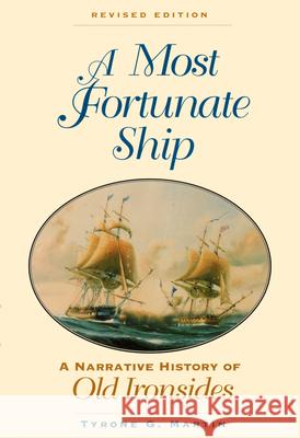 A Most Fortunate Ship : A Narrative History of Old Ironsides Tyrone G. Martin William Bainbridge 9781591145134 US Naval Institute Press - książka
