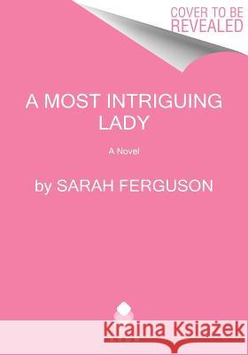 A Most Intriguing Lady Sarah Ferguson 9780063216839 Avon Books - książka