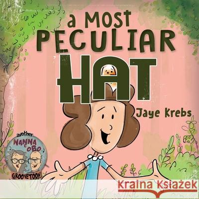 A Most Peculiar Hat: A tale of fashion, friendship and fowl play Jaye Krebs 9781069289315 Obopress - książka