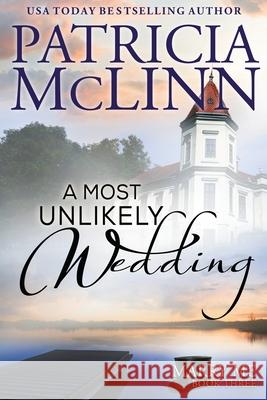 A Most Unlikely Wedding (Marry Me series, Book 3) Patricia McLinn 9781944126087 Craig Place Books - książka