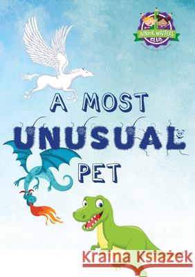 A Most Unusual Pet Melissa Gijsbers 9780648960317 Junior Writers Club - książka