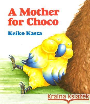 A Mother for Choco Keiko Kasza 9780399218415 Putnam Publishing Group - książka