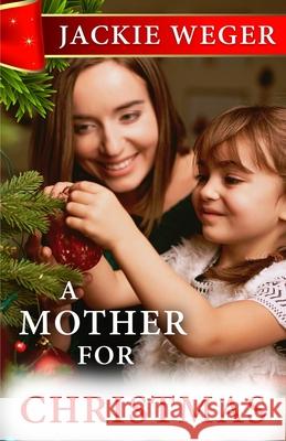 A Mother for Christmas Jackie Weger 9798694644808 Independently Published - książka