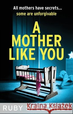 A Mother Like You Ruby Speechley 9781805578727 Boldwood Books Ltd - książka
