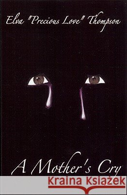 A Mother's Cry Elva Thompson 9780982669006 Esquire Publications - książka