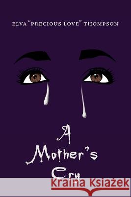 A Mother's Cry Elva Thompson 9781425979478 Authorhouse - książka
