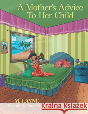 A Mother's Advice to Her Child M Layne, Rumar Yongco 9781973665755 WestBow Press - książka