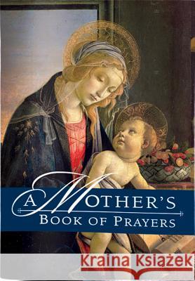 A Mother's Book of Prayers Regina Press Malhame & Company           Julie Mitchel 9780882710914 Regina Press Malhame & Company - książka