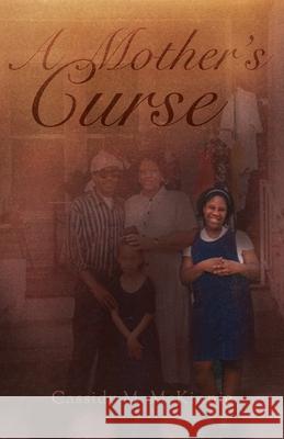A Mother's Curse Cassidy M. McKinnie 9781649906427 Palmetto Publishing - książka
