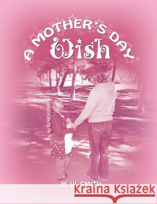 A Mother's Day Wish M. W. Smith 9781480962316 Rosedog Books - książka