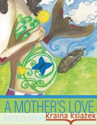 A Mother's Love Camila Perez Goddard 9781955531009 Camila Perez Goddard - książka