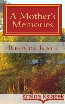 A Mother's Memories Rhonda Rayl 9781508507154 Createspace - książka