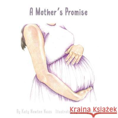 A Mother's Promise Tawny Henson Katy Newton Naas 9781734062779 Holy Spirit Inspired Stories Publishing - książka