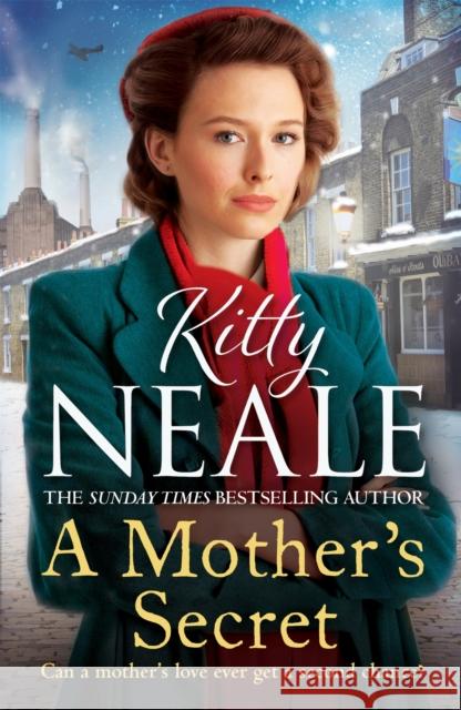 A Mother's Secret: The heartwrenching family saga series set in WW2 Battersea Kitty Neale 9781409197348 Orion Publishing Co - książka