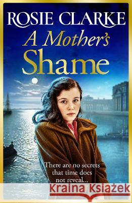 A Mother's Shame Clarke, Rosie 9781801621649 Boldwood Books Ltd - książka